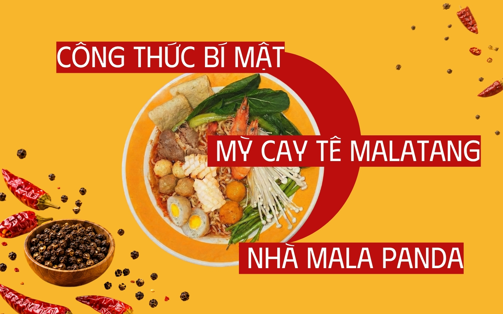 Bật Mí Công Thức Bí Mật Mỳ Cay Tê Malatang Nhà Mala Panda