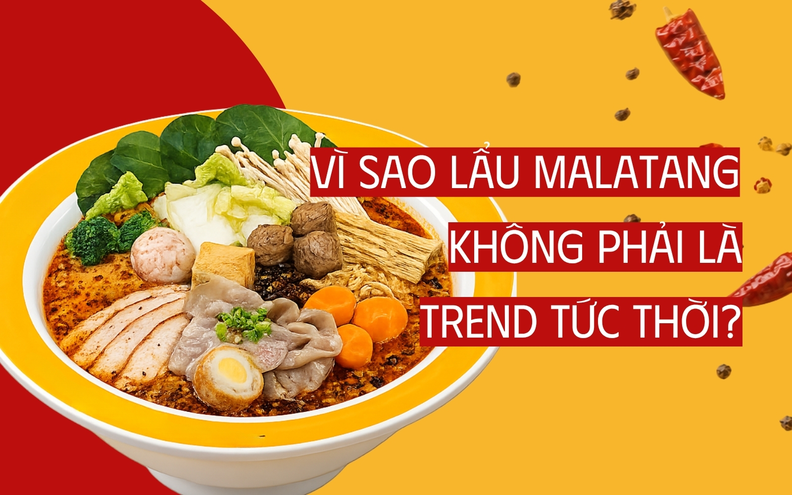 Vì Sao Lẩu Malatang Không Phải Là Trend Tức Thời