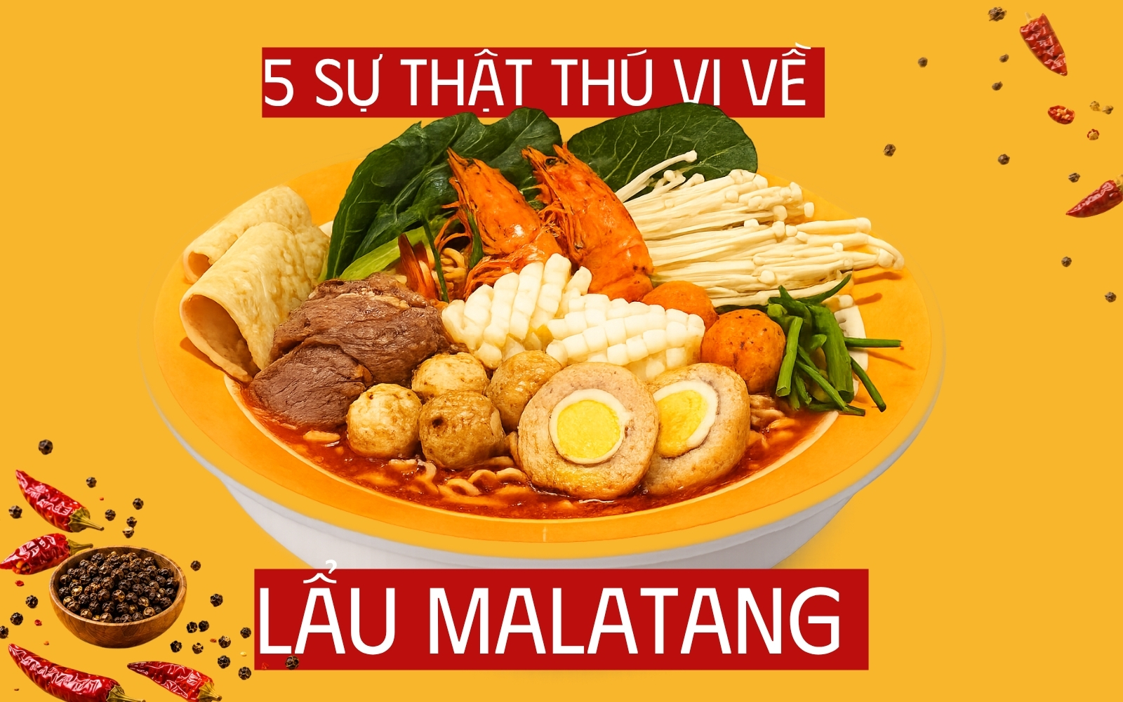 5 Sự Thật Thú Vị Về Lẩu Malatang Có Thể Bạn Chưa Biết
